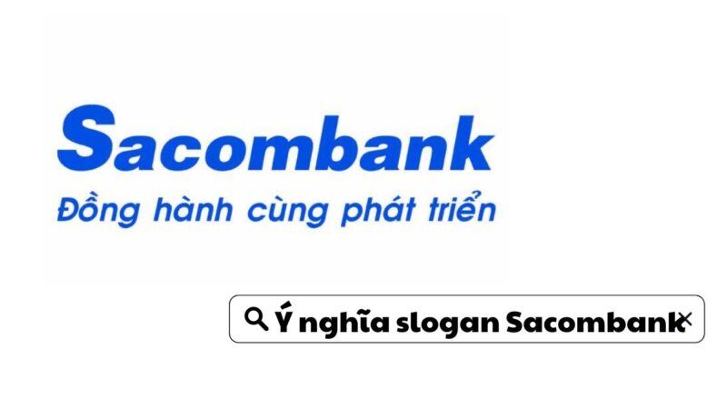 Slogan Sacombank: “Đồng hành cùng phát triển”