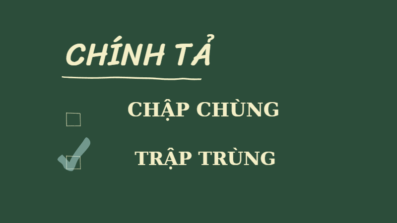 Trập trùng hay chập trùng là đúng chính tả?