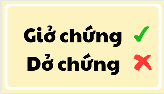 Dở chứng hay giở chứng đúng chính tả?