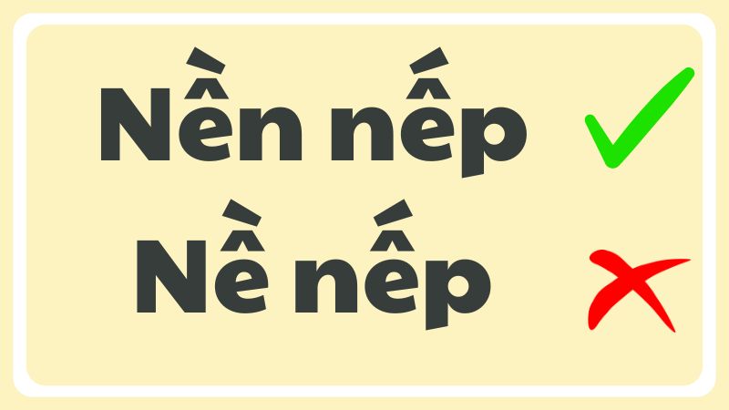 Nề nếp hay nền nếp là từ đúng chính tả?